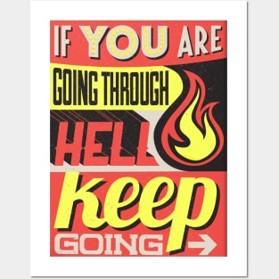 if you are going through hell keep going Posters and Art